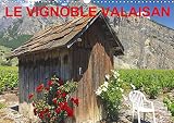 LE VIGNOBLE VALAISAN (Calendrier mural 2019 DIN A3 horizontal): Le vignoble valaisan, un terroir qui mérite d'être connu, dans le monde entier. (Calendrier mensuel, 14 Pages )