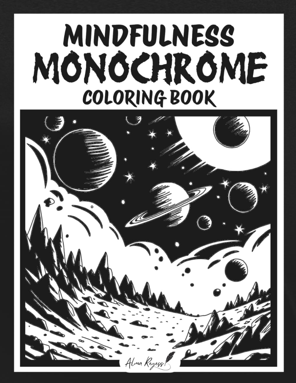Mindfulness Monochrome Coloring Book: One Color - 40 Satisfying Hand-Drawn Designs for Adults, perfect for Cozy Time and Relaxation (Monochrome Art Books)