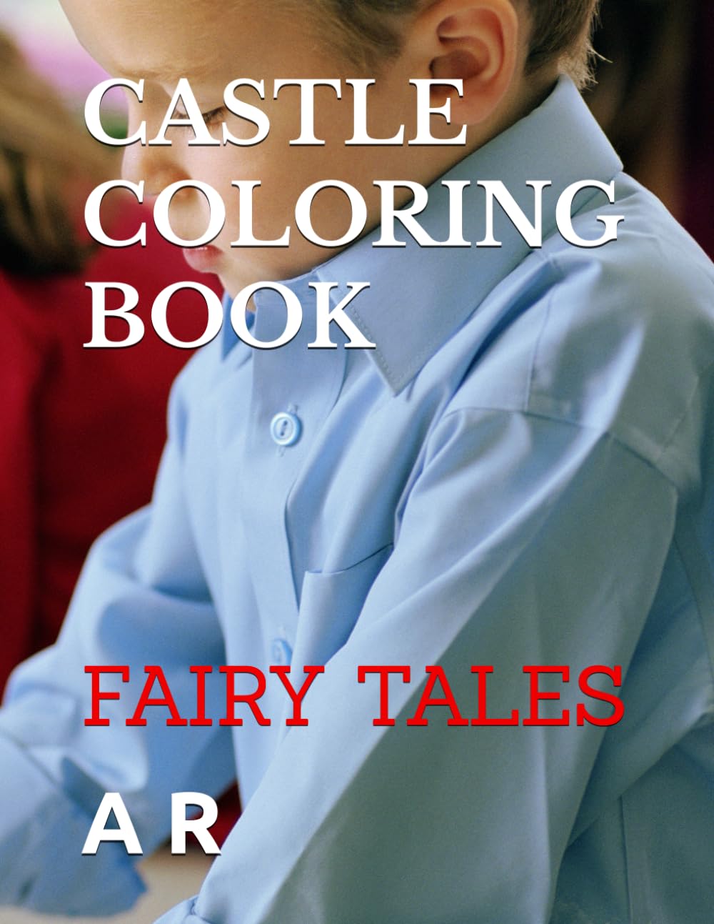 CASTLE COLORING BOOK: FAIRY TALES