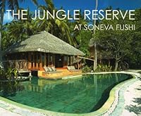 The Jungle Reserve At Soneva Fushi 9749339010 Book Cover