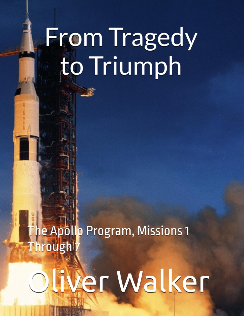 From Tragedy to Triumph: The Apollo Program, Missions 1 Through 7