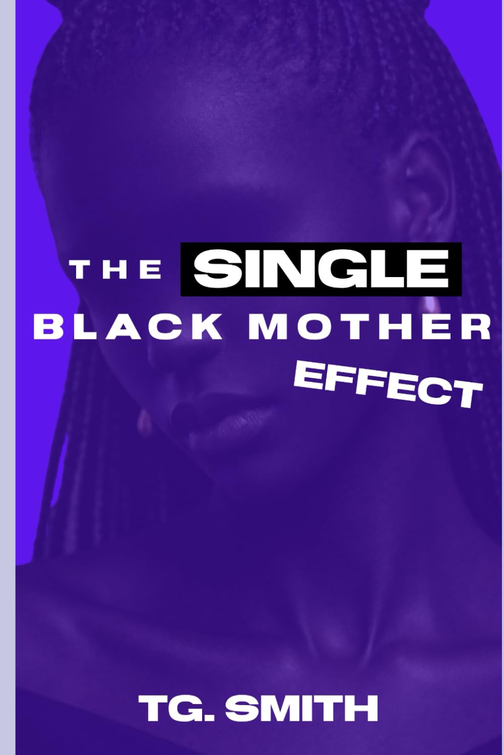 The Single Black Mother Effect Vol. I "Sanaa's Story": 1