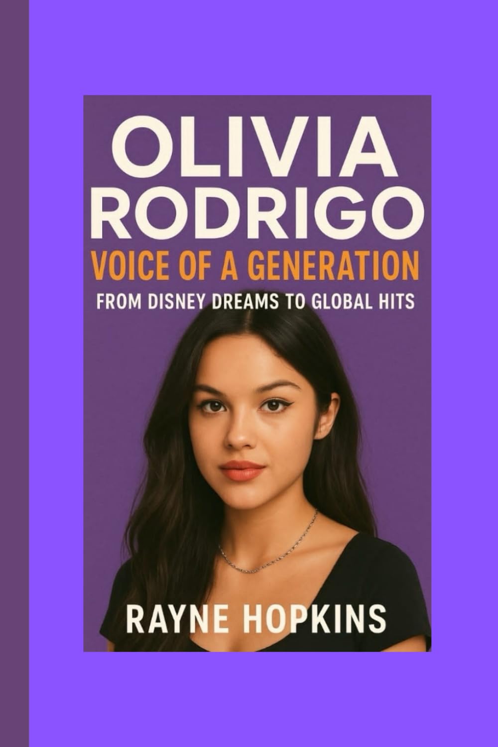 Olivia Rodrigo: Voice of a Generation: From Disney Dreams to Global Hits