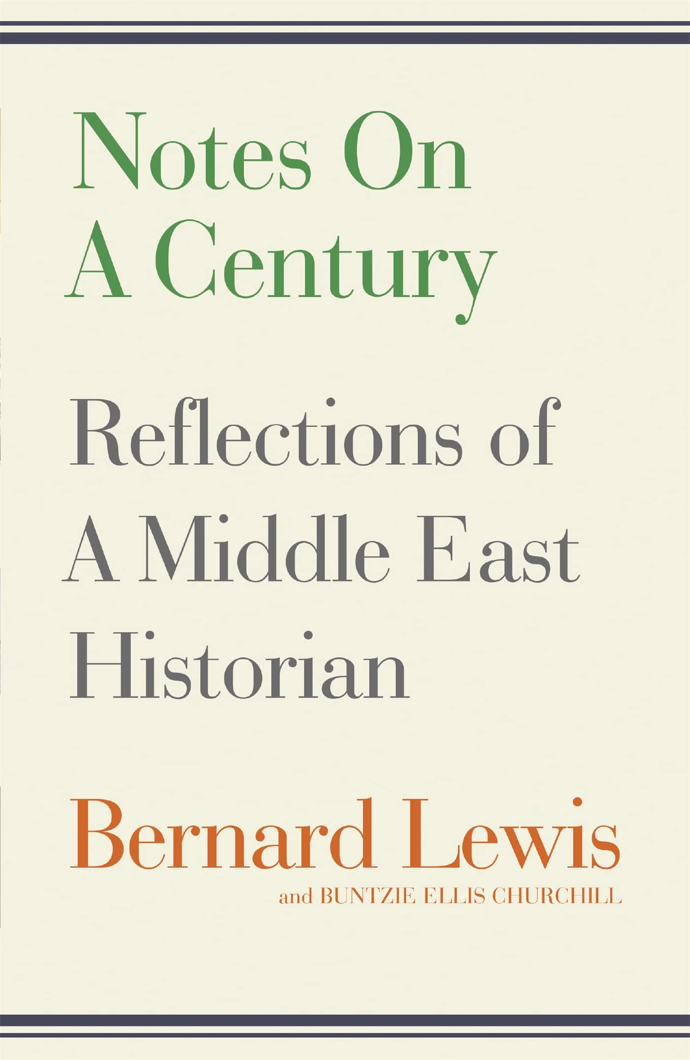 Notes on a Century: Reflections of A Middle East Historian