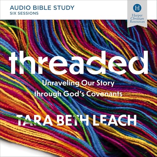 Threaded: Audio Bible Studies by Tara Beth Leach episode artwork
