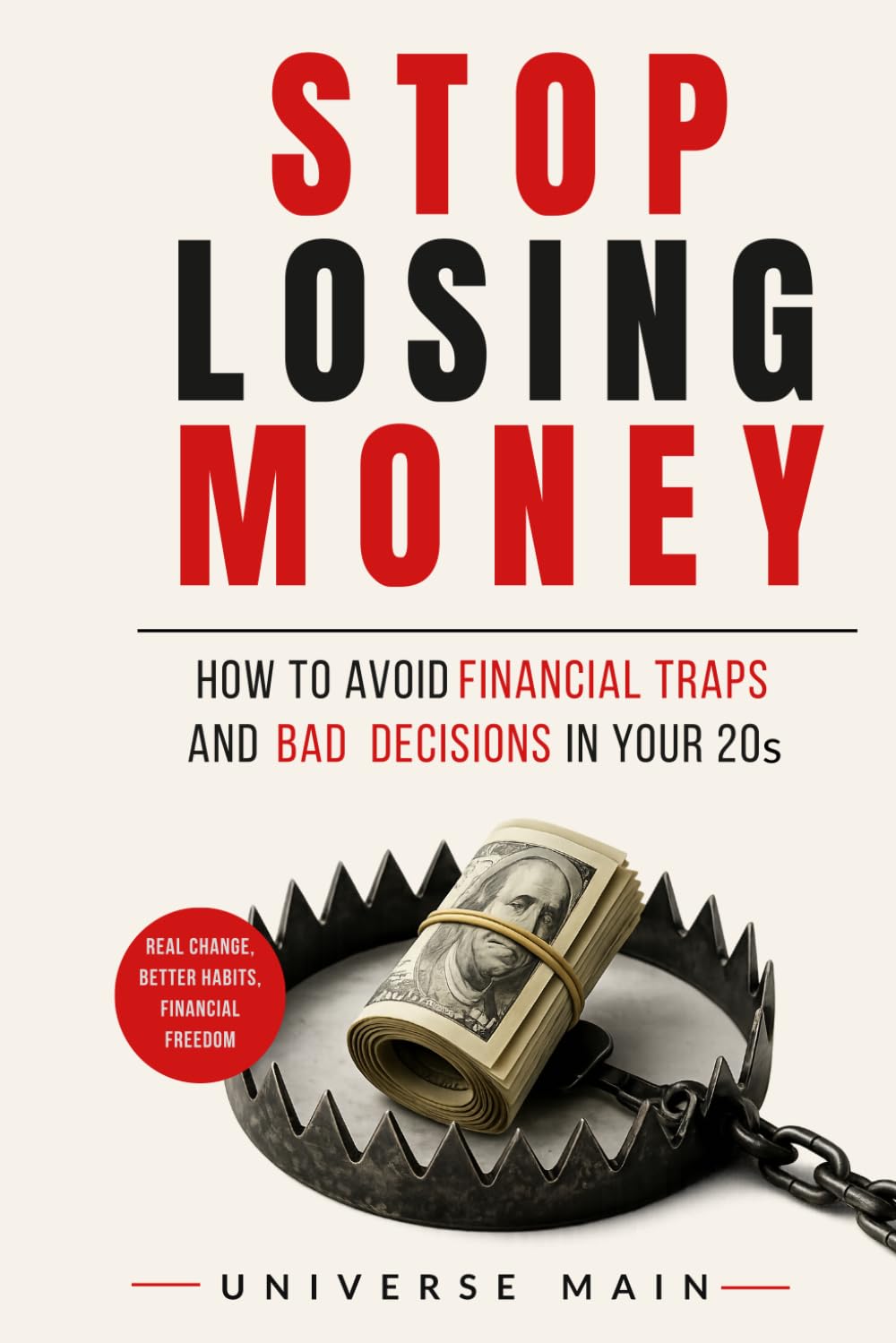 Stop Losing Money: How to Avoid Financial Traps, Break Costly Habits, and Make Smarter Money Decisions in Your 20s (The Money Reset Series)