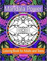 Mandala Power Coloring Book for Adults and Teens: Color, Relax and Enjoy 1519519591 Book Cover