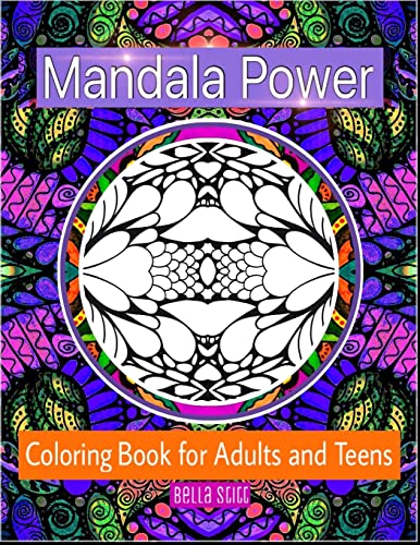 Mandala Power Coloring Book for Adults and Teens: Color, Relax and Enjoy