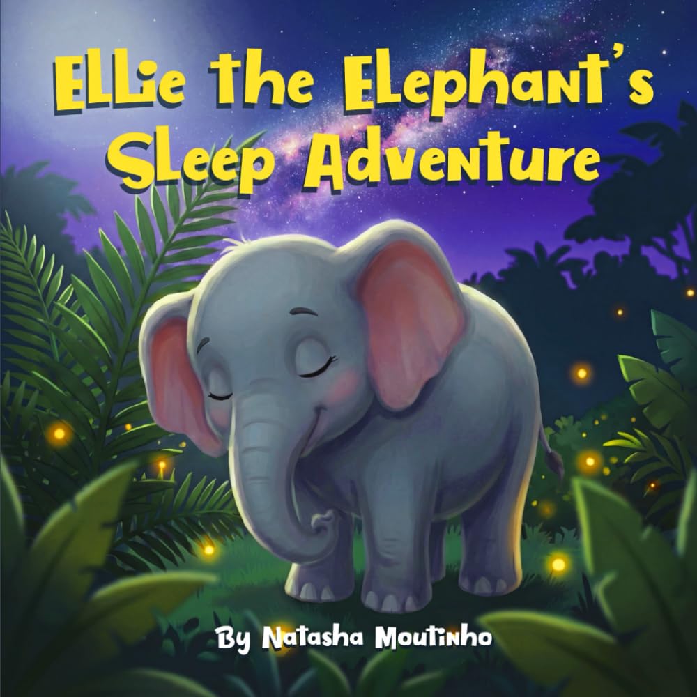Ellie the Elephant's Sleep Adventure (The Nature's Sleep Adventures Series)