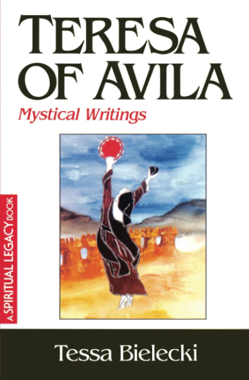 Teresa of Avila: Mystical Writings (Crossroad Spiritual Legacy)