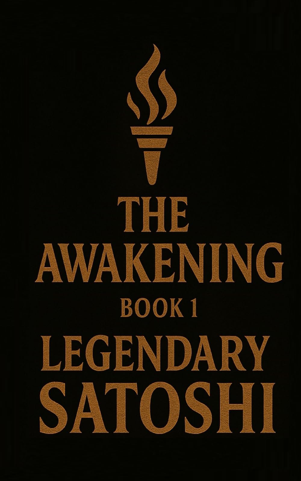 Legendary Satoshi: Book 1: The Awakening (legendary Satoshi Series)