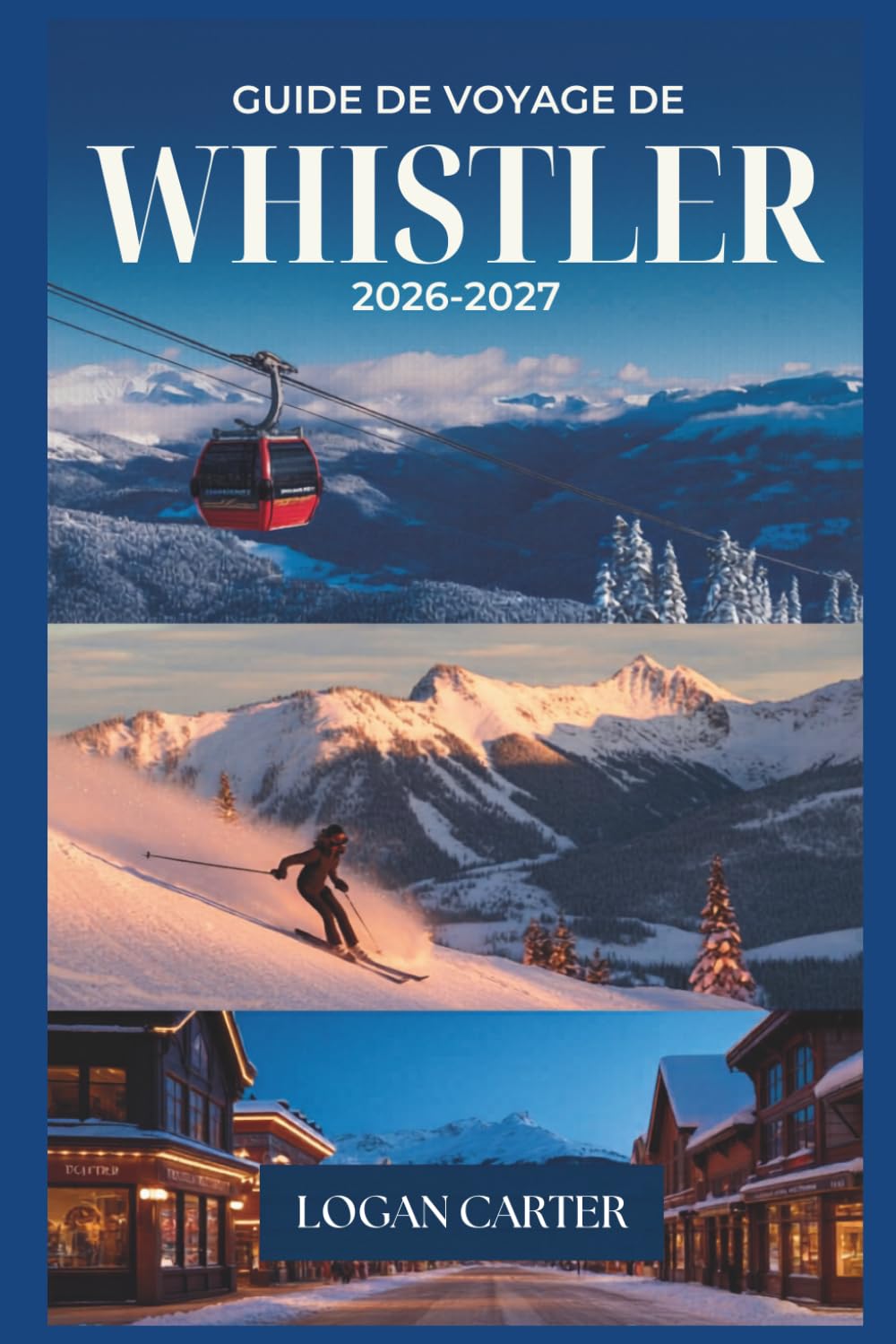 Guide de Voyage de Whistler 2026-2027: Un compagnon complet du ski, de la randonnée, de la vie villageoise et de l'aventure toute l'année en Colombie Britannique