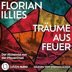 Tr&auml;ume aus Feuer - Der Alchemist von der Pfaueninsel Titelbild
