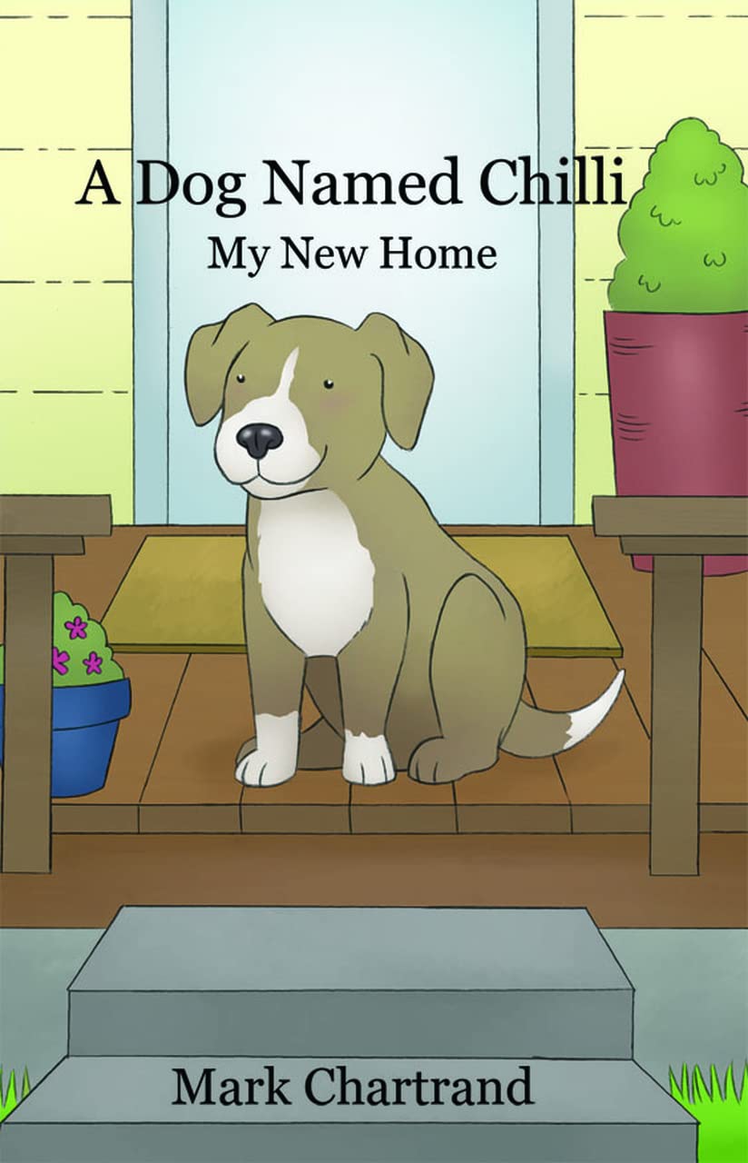 A Dog Named Chilli: My New Home