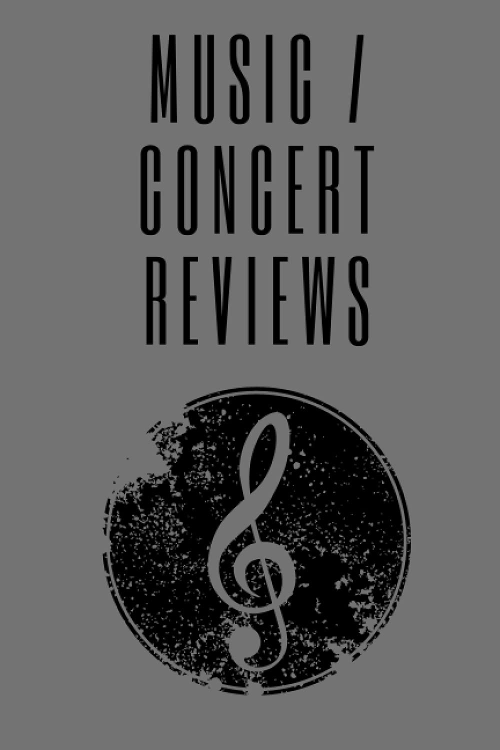 MUSIC / CONCERT REVIEWS: A 6x9" 120page blank music review book, with space for tickets, star system and room to write a personal review