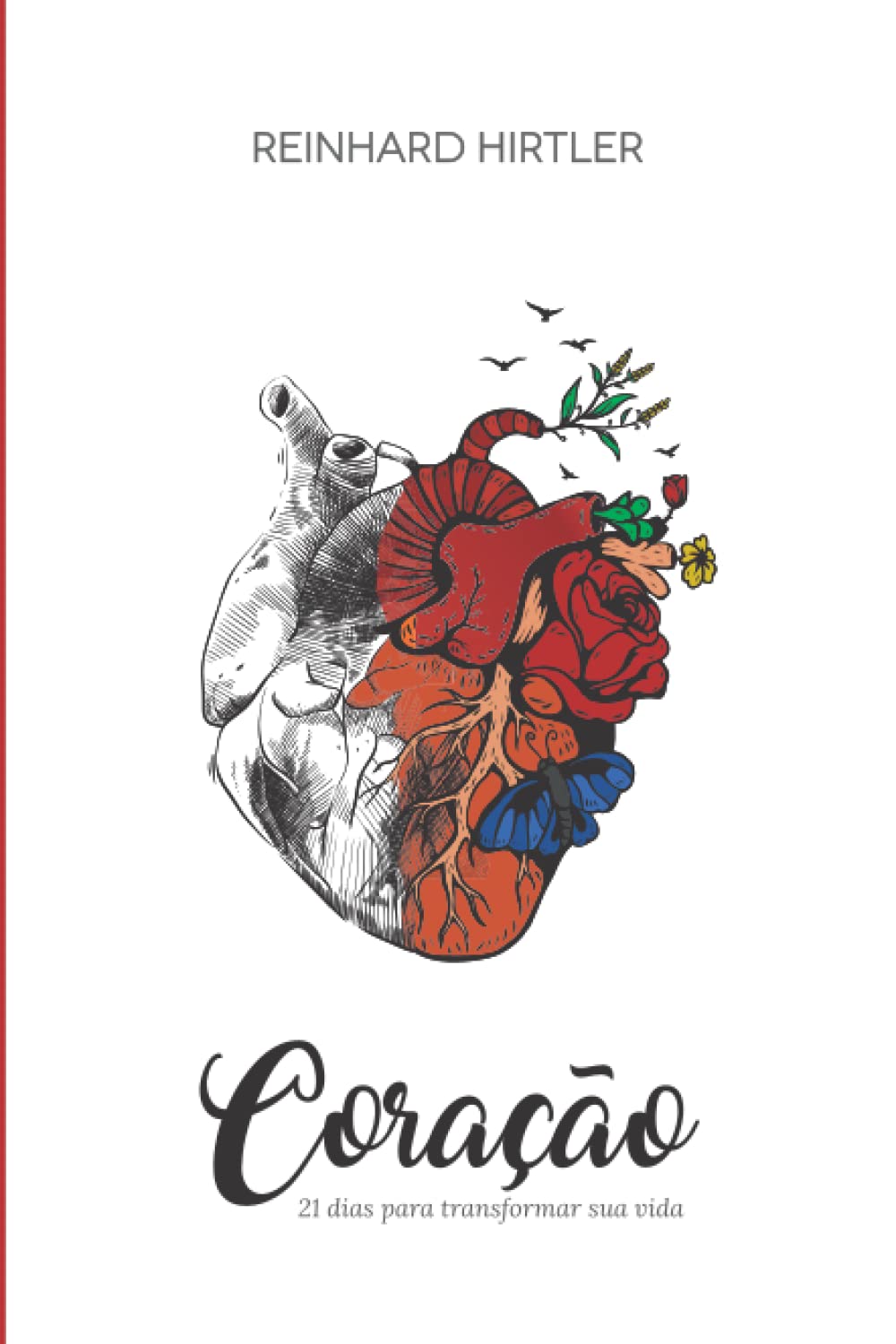 Coração: 21 dias para transformar sua vida (Portuguese Edition