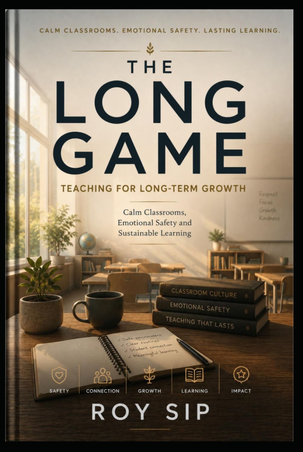 The Long Game: Teaching for Long-Term Growth: Education Without Chaos, Pressure or Constant Noise (The Long Game Series)