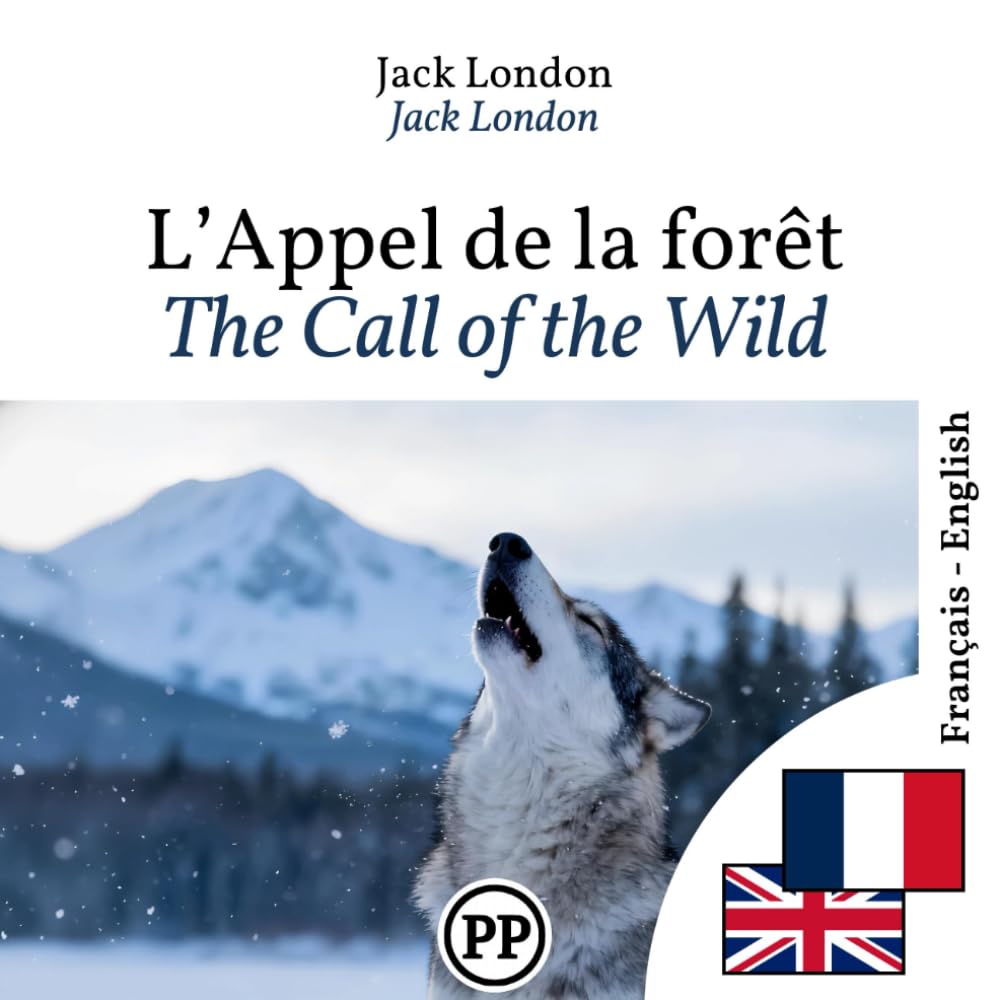 The Call of the Wild: Bilingual edition French–English