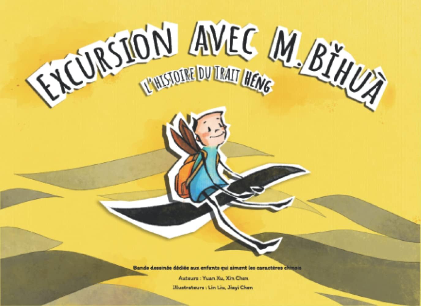 EXCURSION AVEC M.BǏHUÀ - L'histoir du trait Héng: Bande Dessinée dédiée aux enfant qui apprendent des caractères chinois, calligraphie, pages du pliage