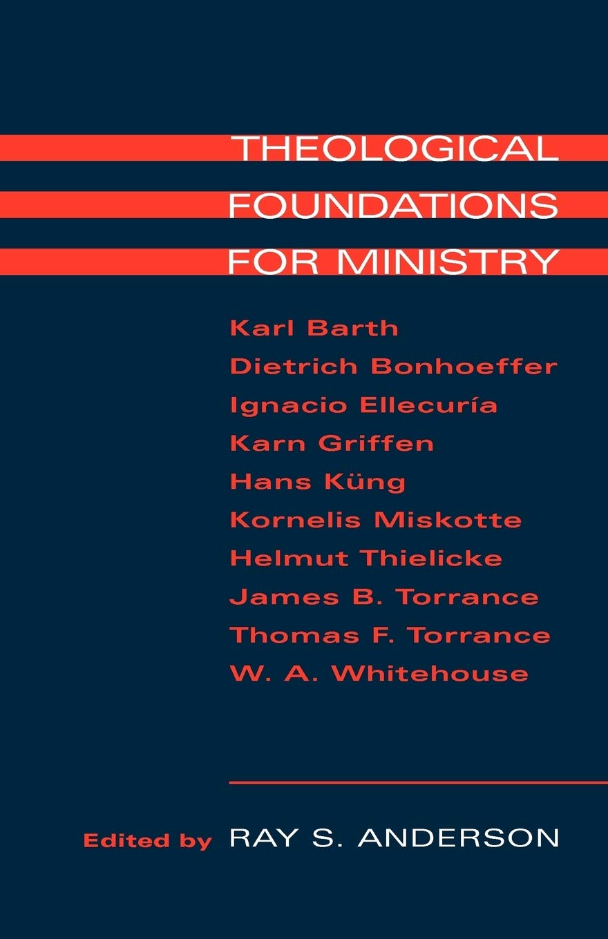 Theological Foundations for Ministry: Selected Readings for a Theology of the Church in Ministry