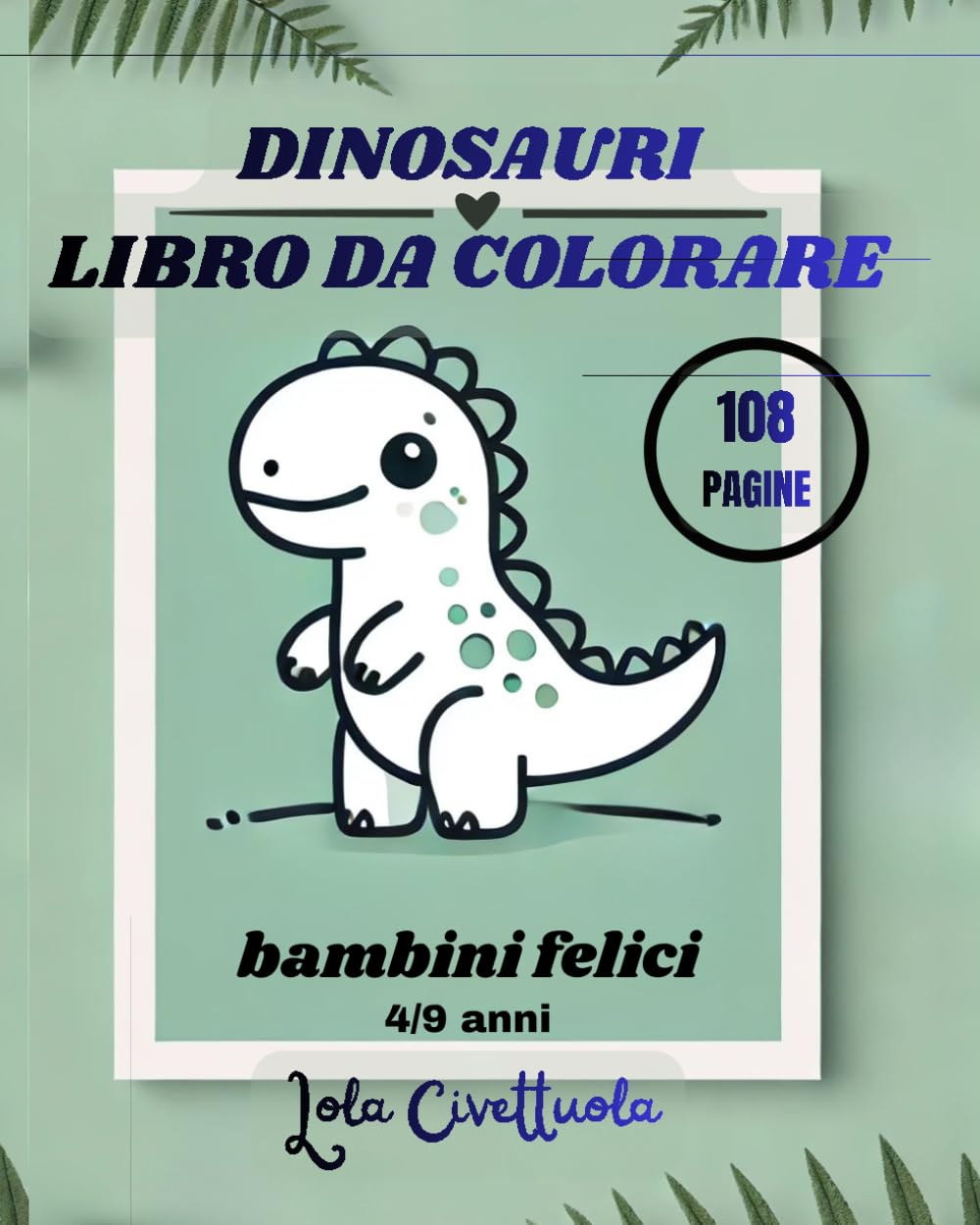 Colora e impara: Dinosauri (Colora e divertiti)