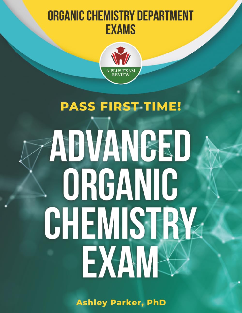 ADVANCED ORGANIC CHEMISTRY EXIT EXAM PREP
