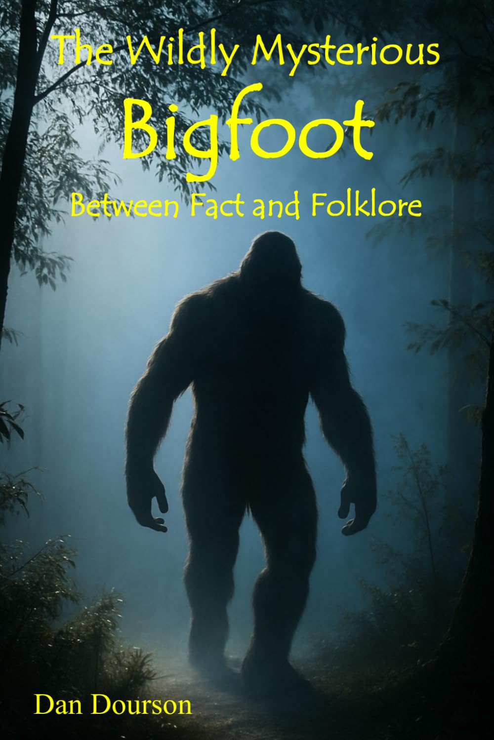 The Wildly Mysterious Bigfoot: Between Fact and Folklore