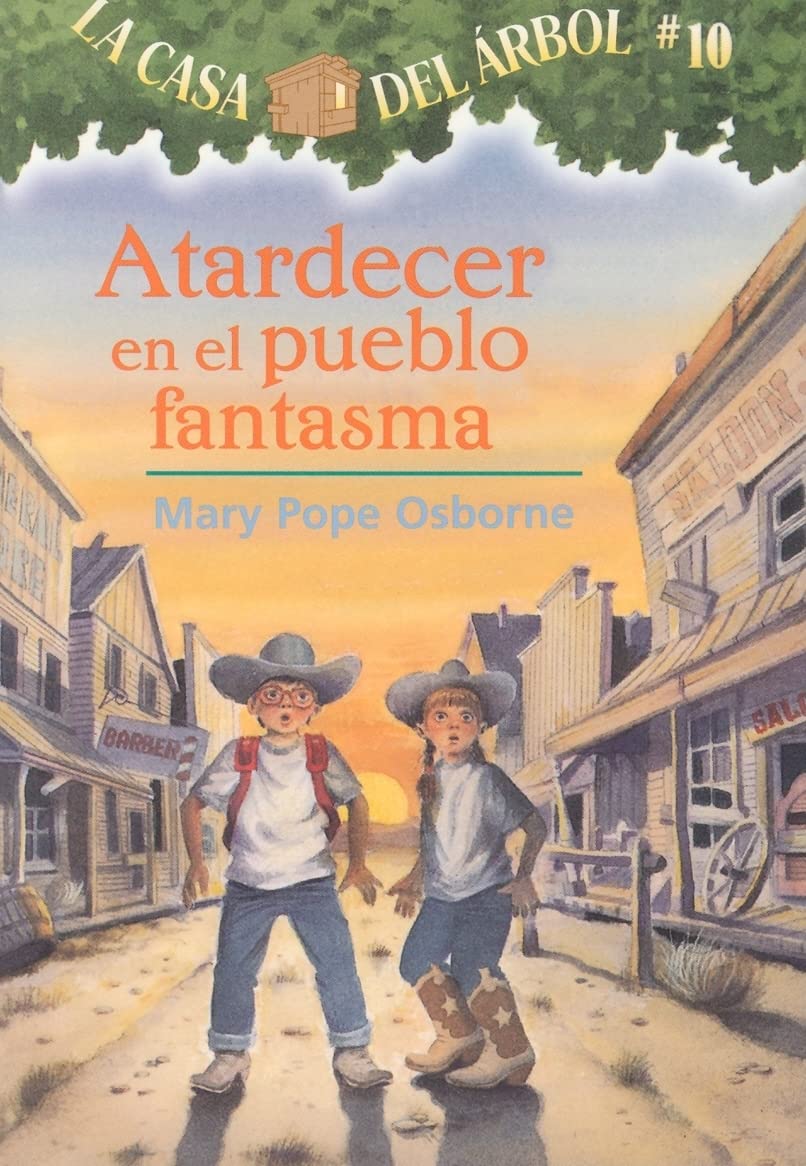 Atardecer En El Pueblo Fantasma / Ghost Town at Sundown (10) (La Casa Del Arbol / Magic Tree House, 10) (Spanish Edition)