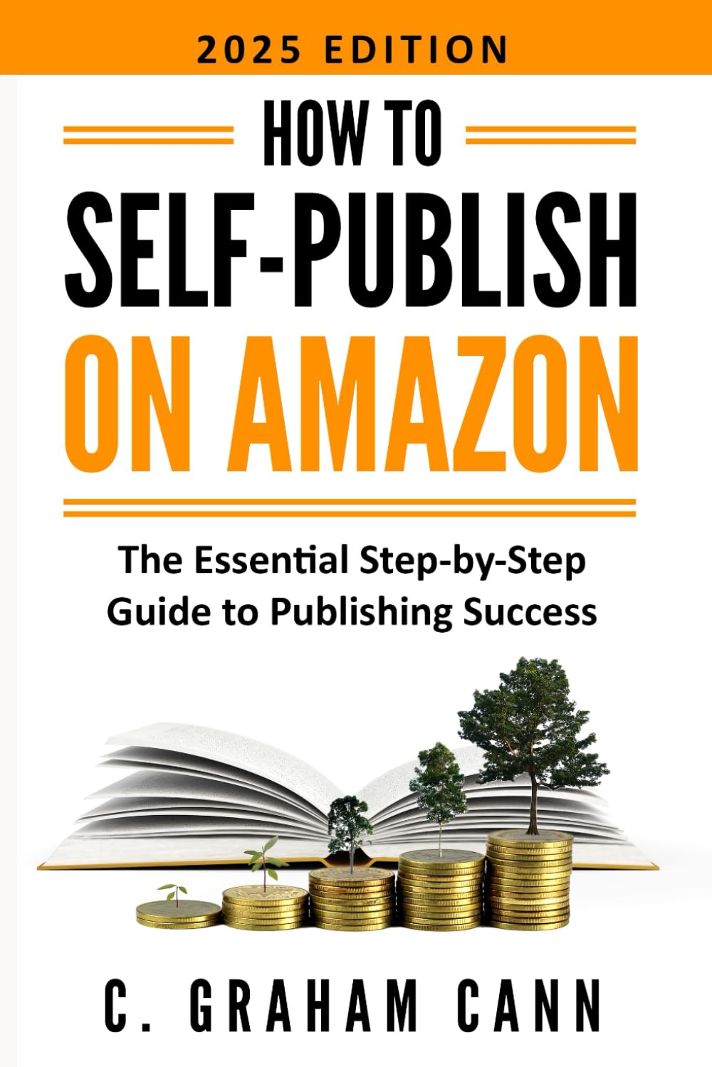 How to Self-Publish on Amazon: The Essential Step-by-Step Guide to Publishing Success Paperback – June 17, 2022