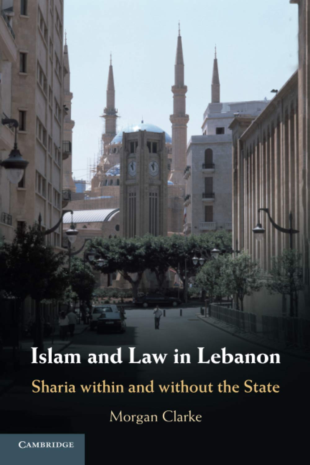 Islam and Law in Lebanon: Sharia within and without the State