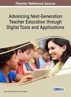Advancing Next-generation Teacher Education Through Digital Tools and Applications (Advances in Higher Education and Professional Development)