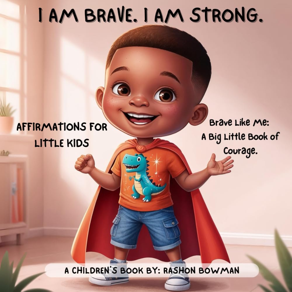 I AM BRAVE. I AM STRONG: Brave Like Me: A Big Little Book of Courage.