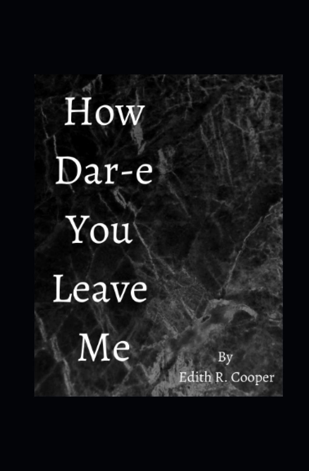 How Dar-e You Leave Me