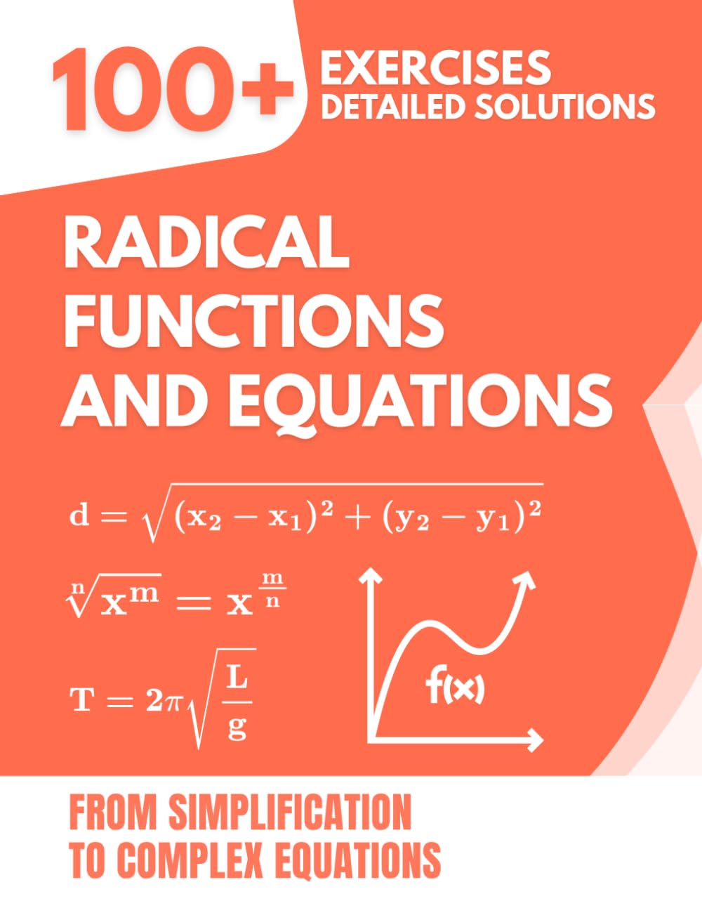 Radical Functions and Equations: 100+ Exercises with Detailed Solutions | From Simplification to Complex Equations