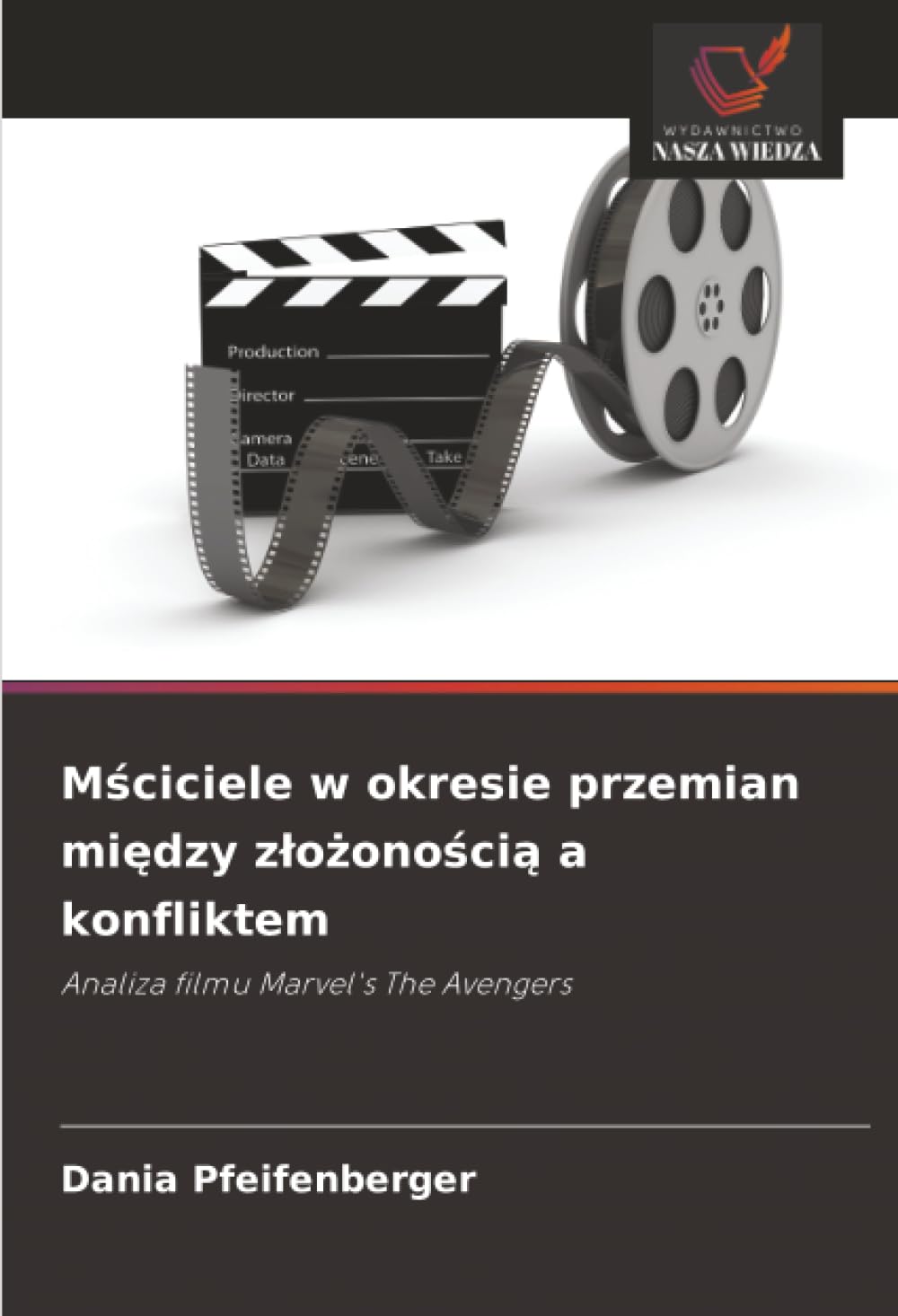 Mściciele w okresie przemian między zlożonością a konfliktem: Analiza filmu Marvel's The Avengers