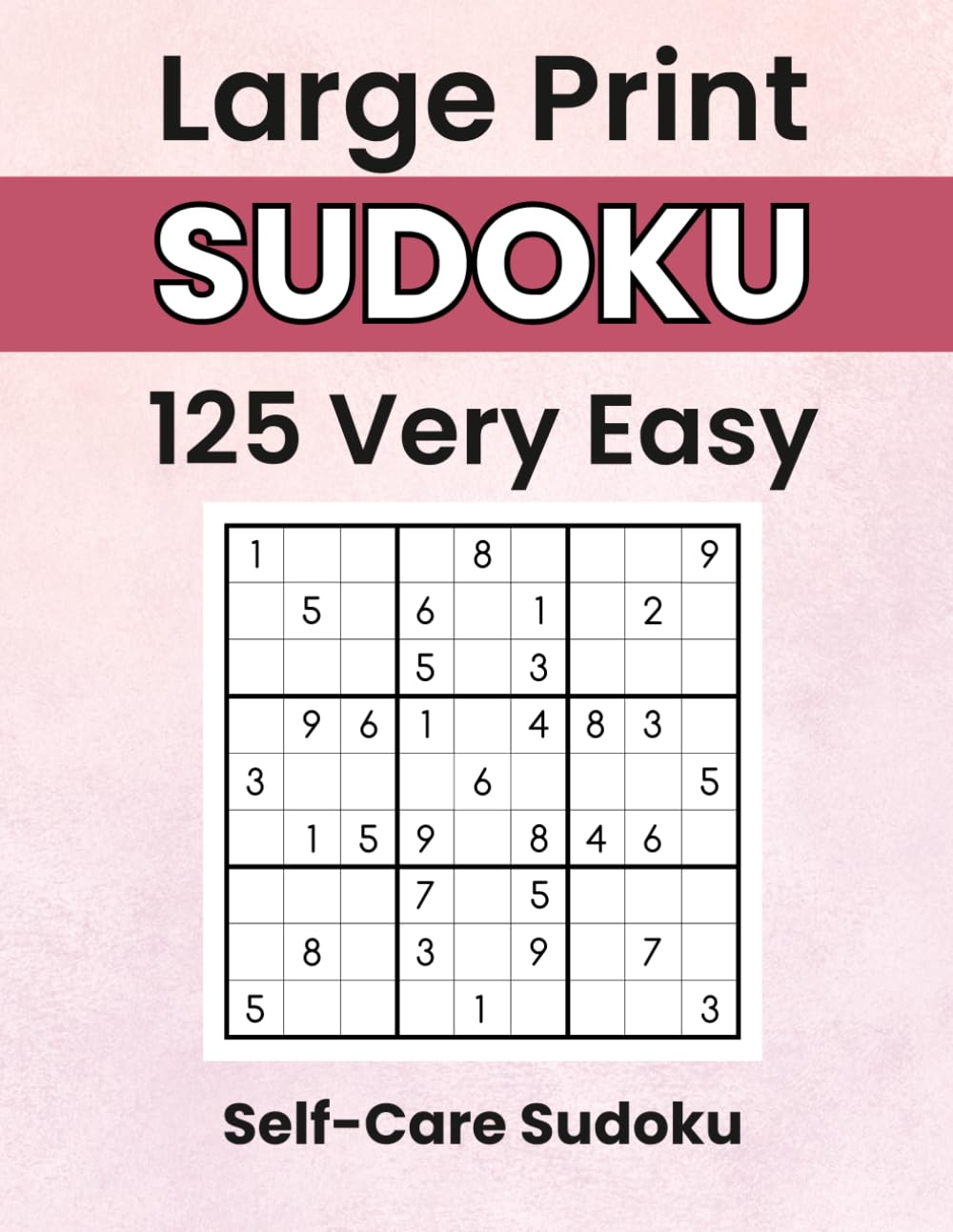 Self-Care Sudoku: Sudoku with a Smile: Large Print Very Easy Puzzles with Gentle Self-Care Affirmations