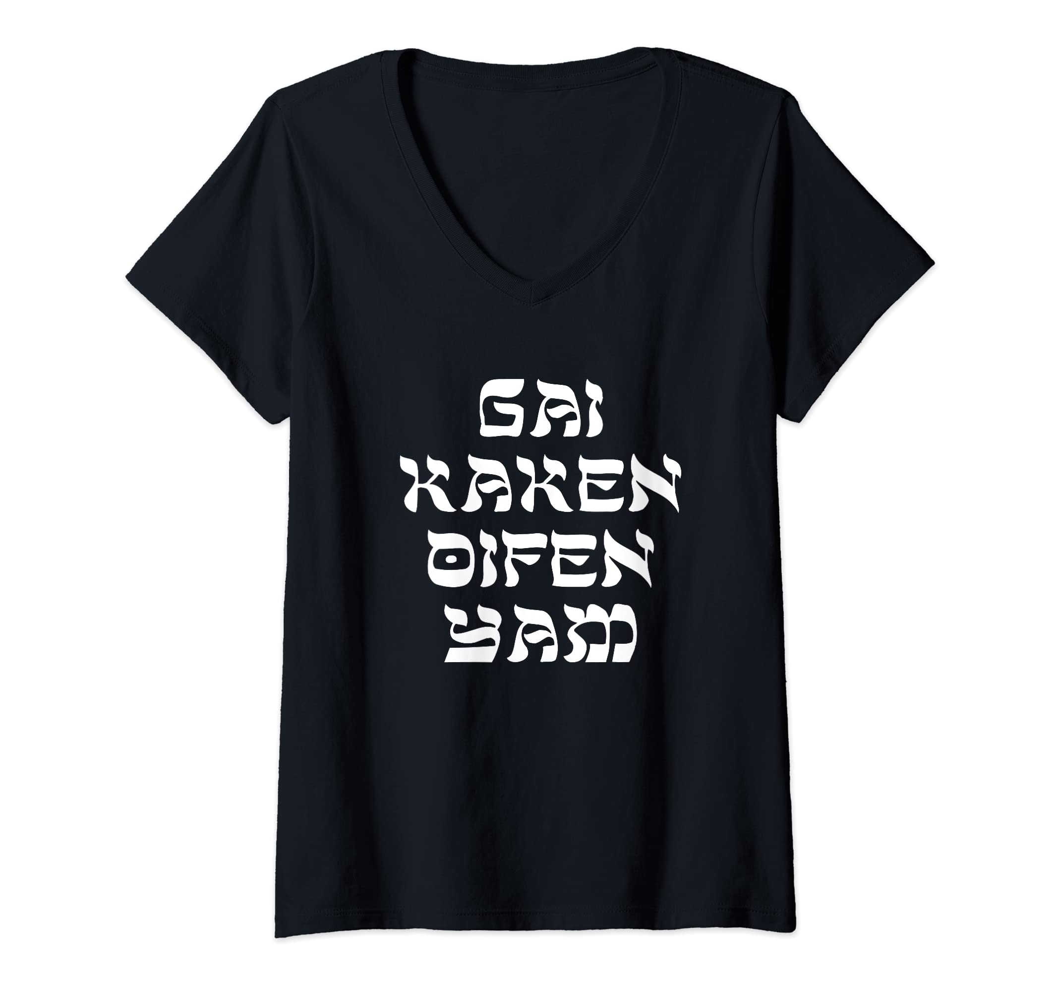 Womens Gai Kaken Oifen Yam Yiddish Slang Jewish Humor Passover V-Neck T-Shirt