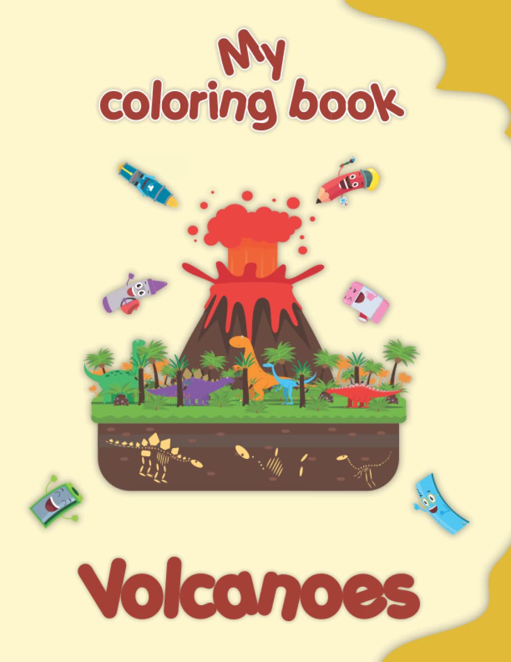 My coloring book about Volcanoes: Funny coloring Pages, kids 2-6 Years old