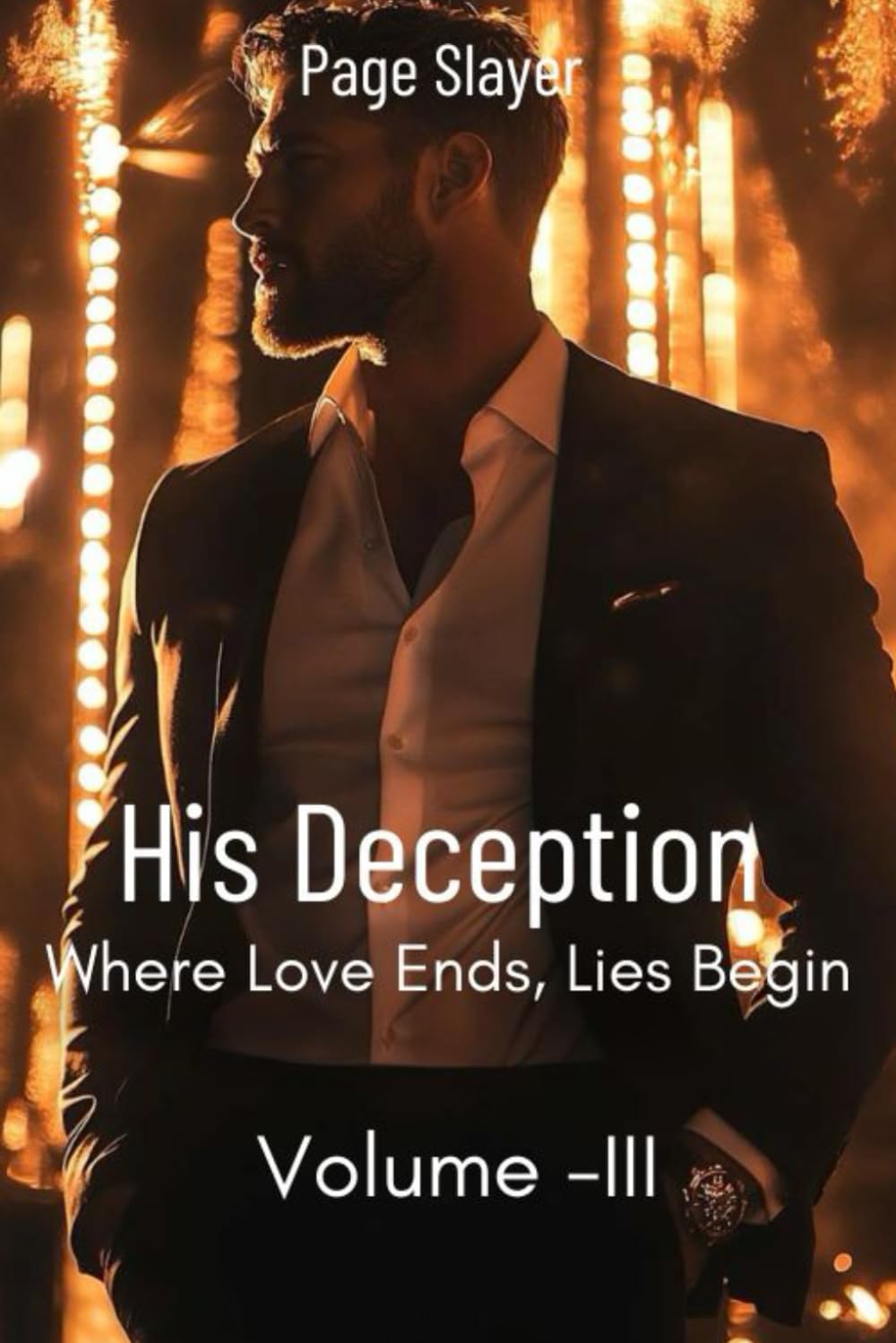 His Deception: Where Love Ends, Lies Begin: Volume-III
