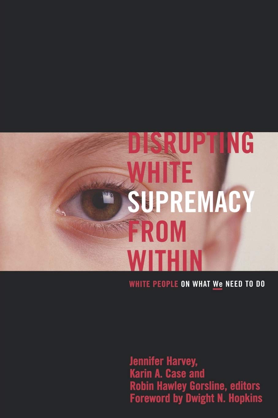 Buy Disrupting White Supremacy From Within: White People On What We Need To Do — BookShops.in
