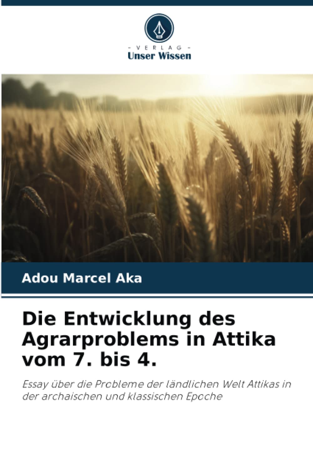 Die Entwicklung des Agrarproblems in Attika vom 7. bis 4.