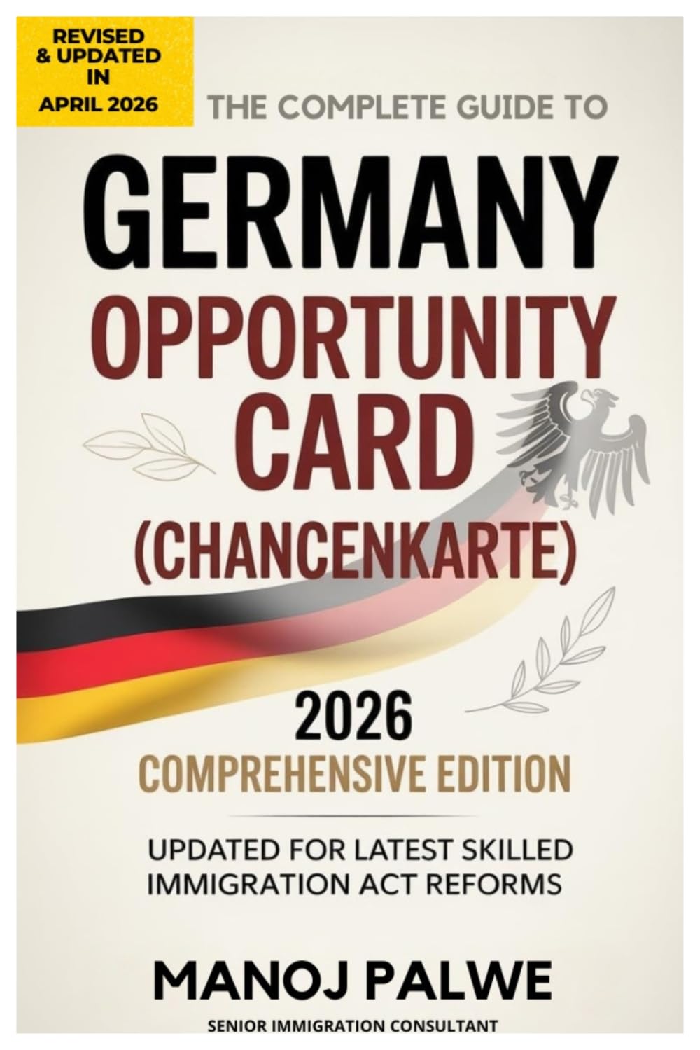 THE COMPLETE GUIDE TO GERMANY OPPORTUNITY CARD (CHANCENKARTE): How to be successful in getting German opportunity Card. (EUROPE & ALTERNATIVE DESTINATIONS)
