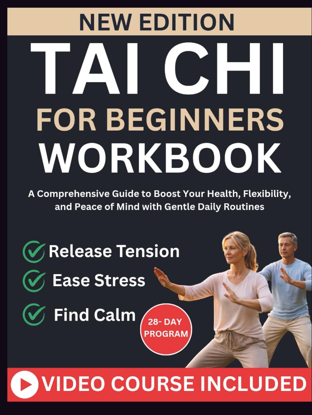 TAI CHI FOR BEGINNERS WORKBOOK: A Comprehensive Guide to Boost Your Health, Flexibility, and Peace of Mind with Gentle Daily Routines
