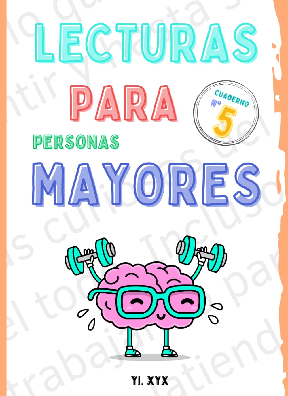 LECTURAS PARA PERSONAS MAYORES - CUADERNO Nº 5: Lee - Aprende - Escribe - Ortografía - Comprensión - Repasa - Colorea