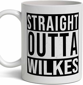 Wilkes Last Name Gift. Personalized, Custom Straight Outta Surname Sign Coffee Mug. 11 Ounces.
