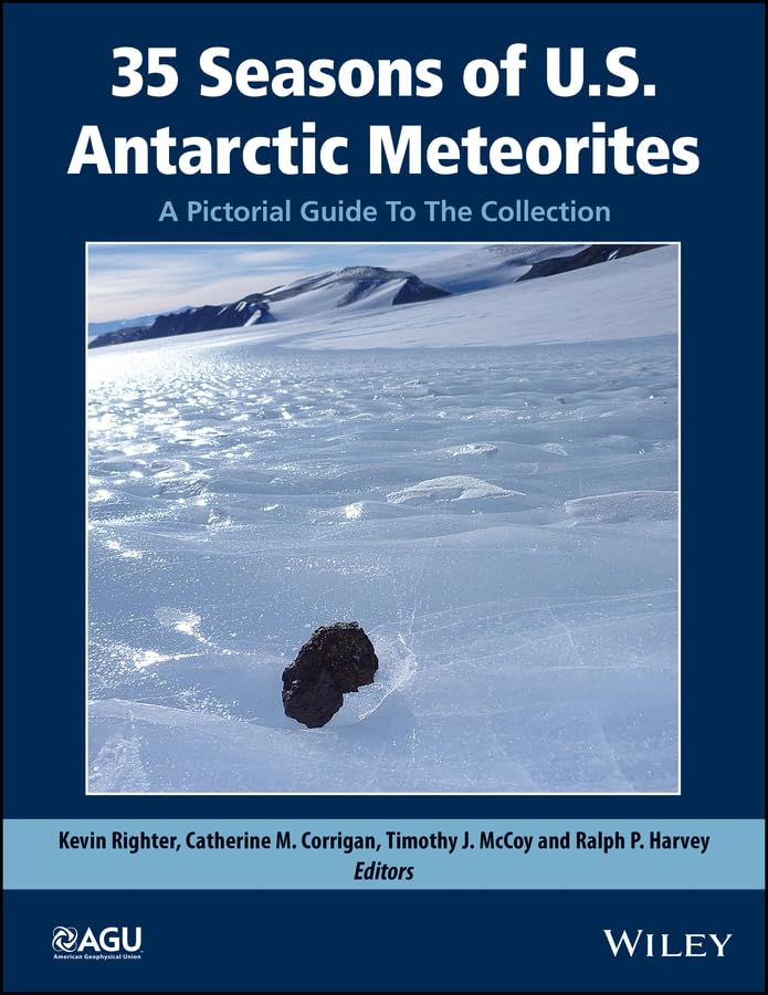 35 Seasons of U.S. Antarctic Meteorites (1976-2010): A Pictorial Guide To The Collection (Special Publications Book 68)