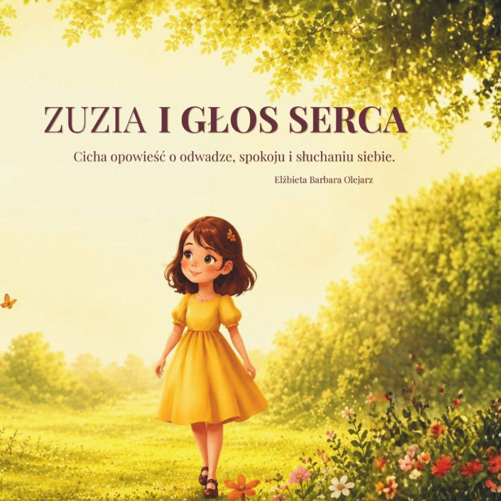 Zuzia i głos serca: Cicha opowieść o odwadze i słuchaniu siebie
