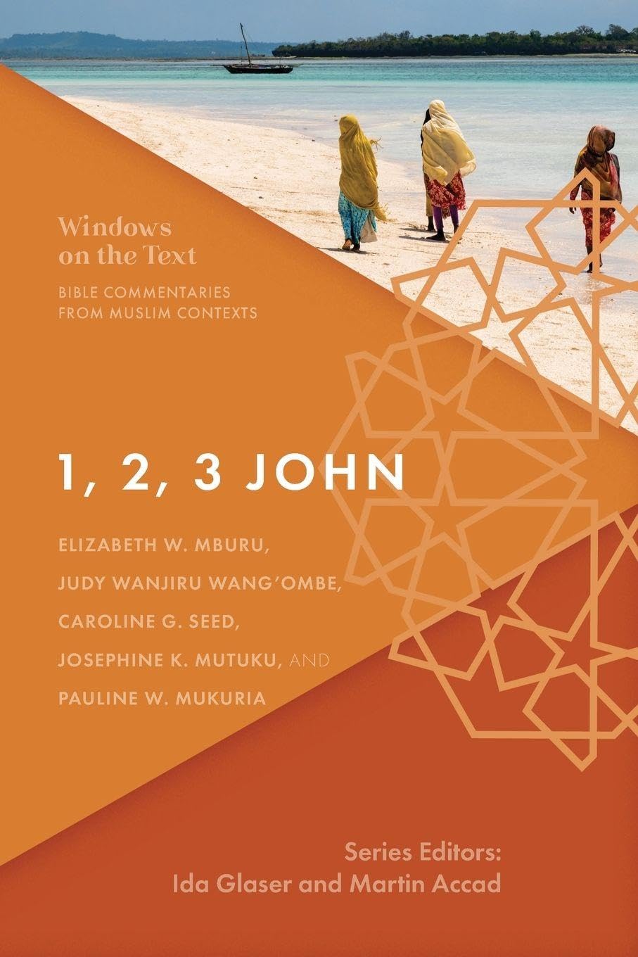1, 2, 3 John: Bible Commentaries from Muslim Contexts (Windows on the Text)