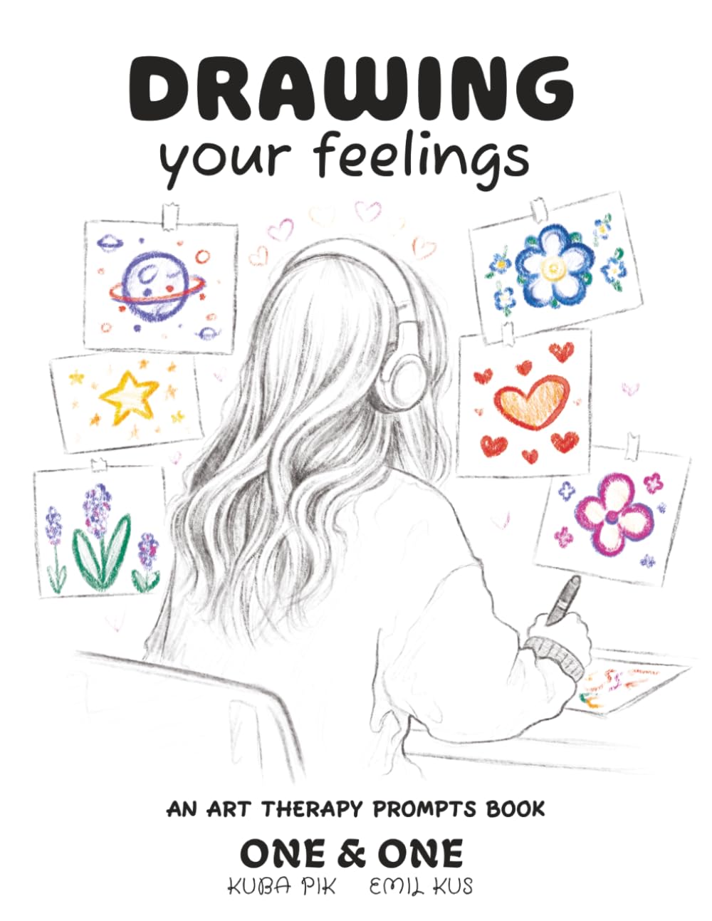 Drawing Your Feelings: An Art Therapy Prompts Book for Adults - Mood Tracker Diary for Emotions, Anxiety Relief and Visual Journaling (The Feelings Trilogy)
