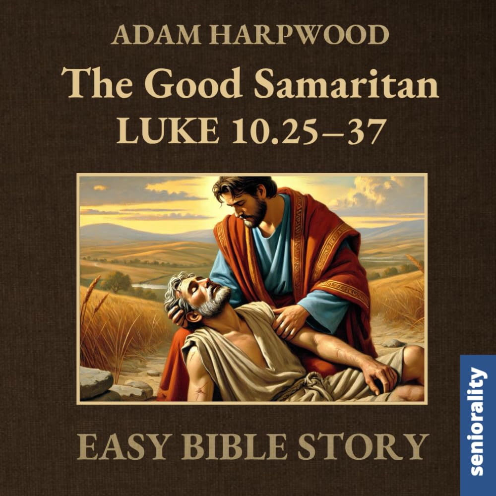 The Good Samaritan: Easy Bible Story in Extra Large Print for Stroke Rehabilitation, Alzheimer's or Dementia Patients (Bible Stories for Seniors)